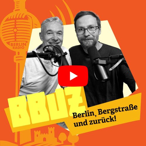 BBUZ – Berlin, Bergstraße und zurück! Harry Hegenbarth & Felix Gaudo